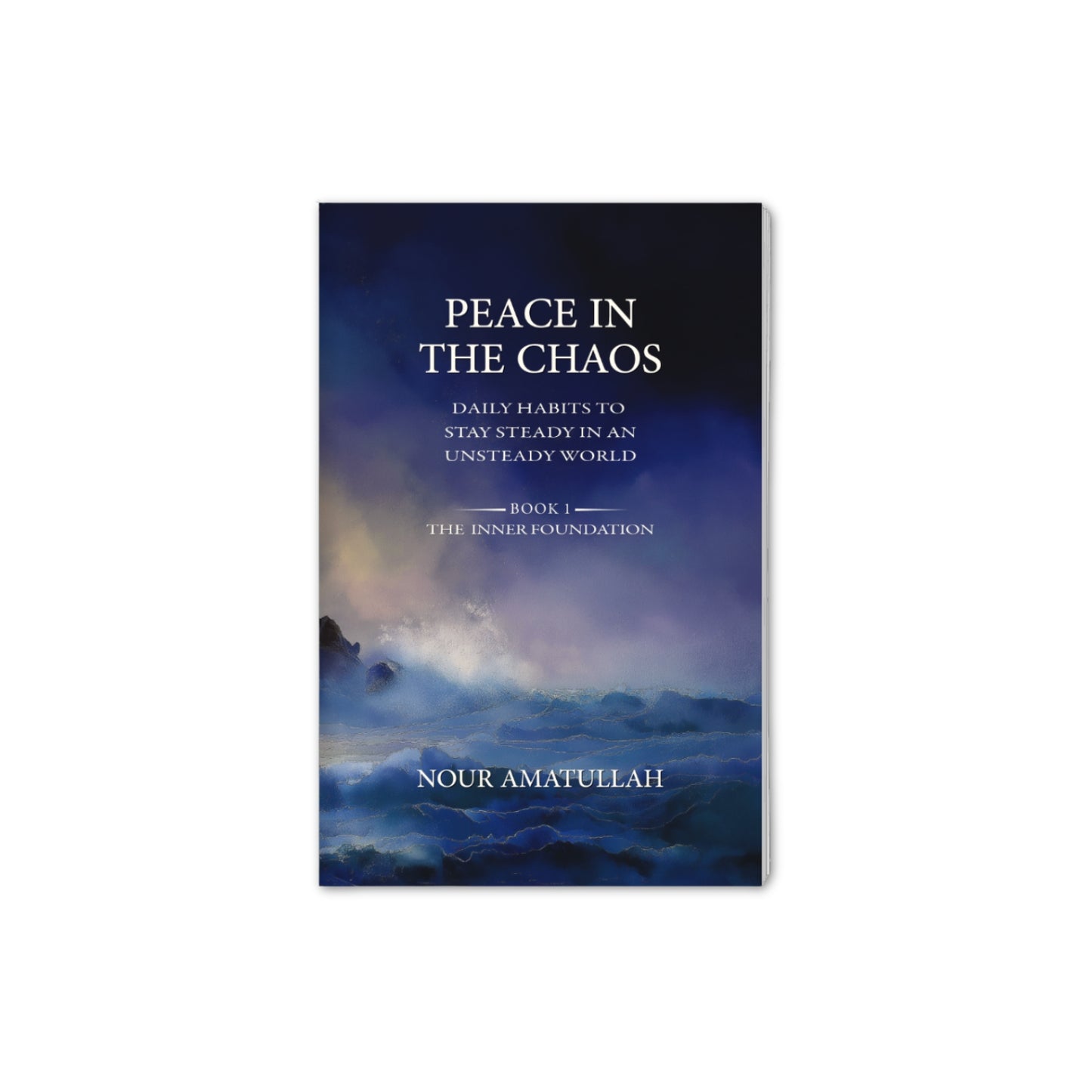 Peace in The Chaos — Book 1: The Inner Foundation (EBOOK)